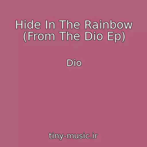کاور آهنگ Hide In The Rainbow (From The Dio Ep) از Dio