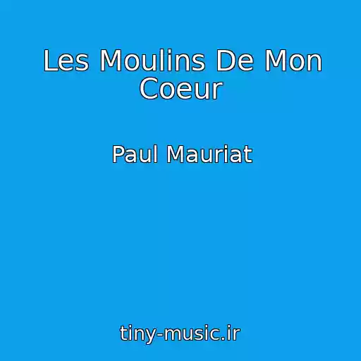 کاور آهنگ Les Moulins De Mon Coeur از Paul Mauriat