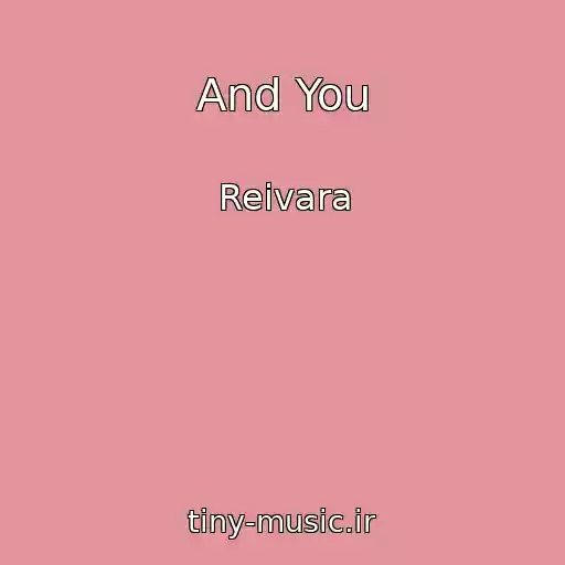 کاور آهنگ And You از Reivara