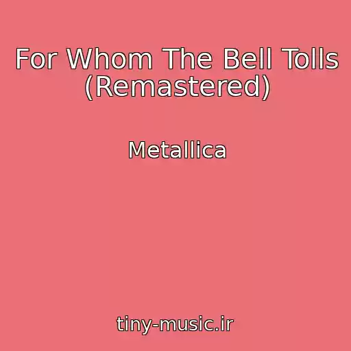 کاور آهنگ For Whom The Bell Tolls (Remastered) از Metallica