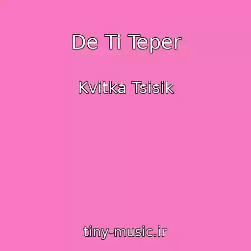 کاور آهنگ De Ti Teper از Kvіtka Tsіsik