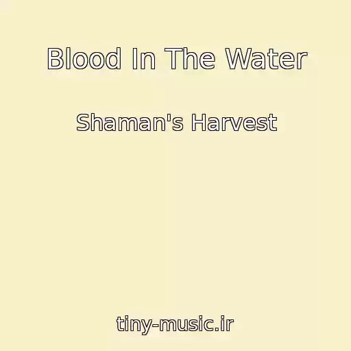 کاور آهنگ Blood In The Water از Shaman's Harvest