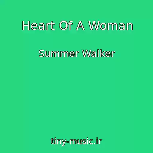 کاور آهنگ Heart Of A Woman از Summer Walker