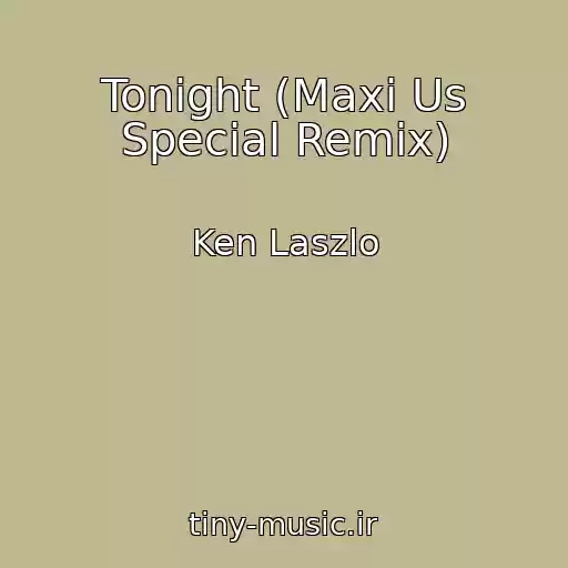کاور آهنگ Tonight (Maxi Us Special Remix) از Ken Laszlo