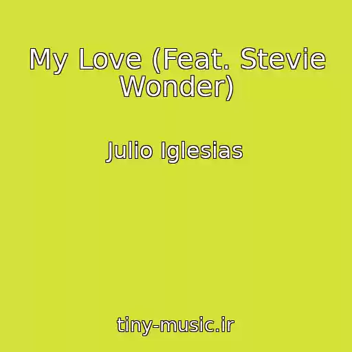 کاور آهنگ My Love (Feat. Stevie Wonder) از Julio Iglesias