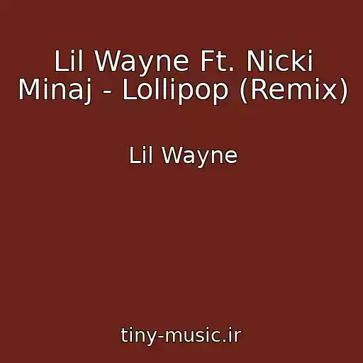 کاور آهنگ Lil Wayne Ft. Nicki Minaj - Lollipop (Remix) از Lil Wayne