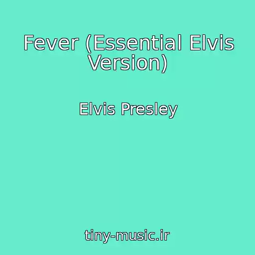 کاور آهنگ Fever (Essential Elvis Version) از Elvis Presley
