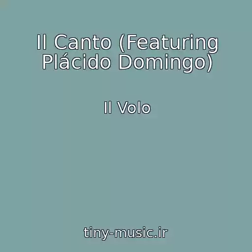 کاور آهنگ Il Canto (Featuring Plácido Domingo) از Il Volo