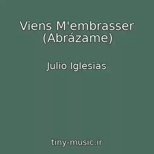 کاور آهنگ Viens M'embrasser (Abrázame) از Julio Iglesias