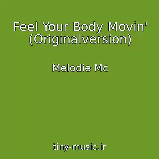 کاور آهنگ Feel Your Body Movin' (Originalversion) از Melodie Mc