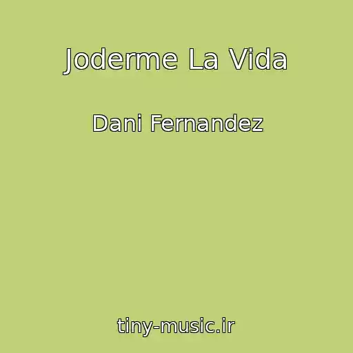 کاور آهنگ Joderme La Vida از Dani Fernandez