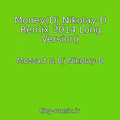 کاور آهنگ Money(Dj Nikolay-D Remix 2014 Long Version) از Mozzart & Dj Nikolay-D