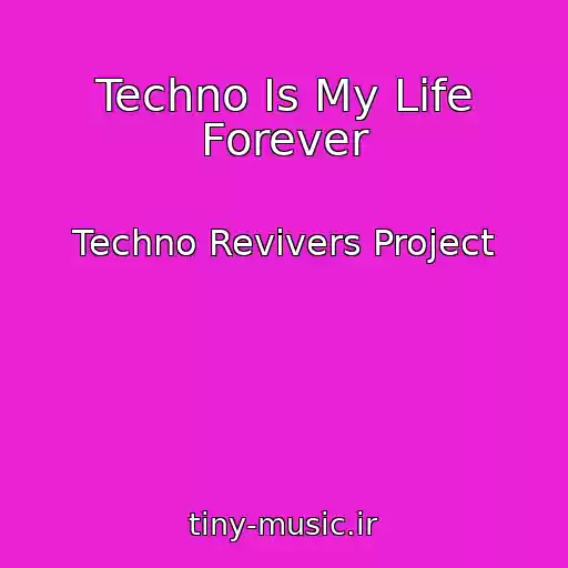 کاور آهنگ Techno Is My Life Forever از Techno Revivers Project