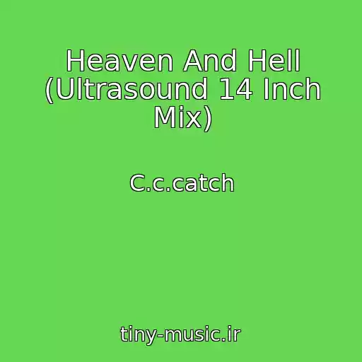 کاور آهنگ Heaven And Hell (Ultrasound 14 Inch Mix) از C.c.catch