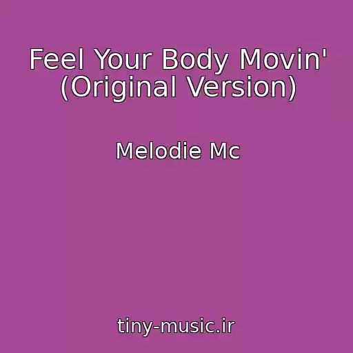 کاور آهنگ Feel Your Body Movin' (Original Version) از Melodie Mc
