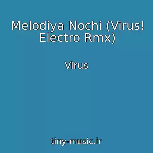 کاور آهنگ Melodiya Nochi (Virus! Electro Rmx) از Virus