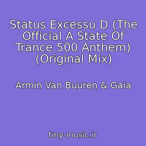 کاور آهنگ Status Excessu D (The Official A State Of Trance 500 Anthem) (Original Mix) از Armin Van Buuren & Gaia