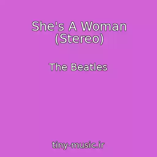 کاور آهنگ She's A Woman (Stereo) از The Beatles