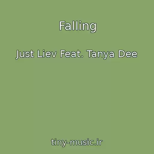 کاور آهنگ Falling از Just Liev Feat. Tanya Dee