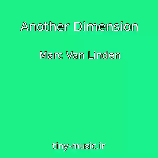 کاور آهنگ Another Dimension از Marc Van Linden