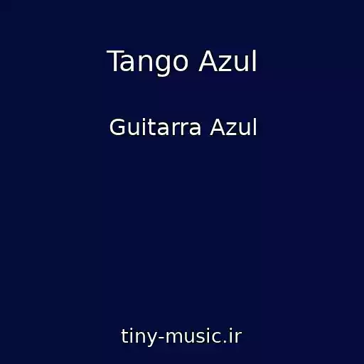 کاور آهنگ Tango Azul از Guitarra Azul