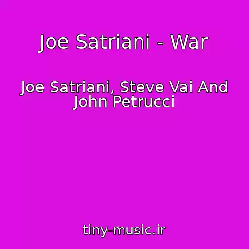 کاور آهنگ Joe Satriani - War از Joe Satriani, Steve Vai And John Petrucci