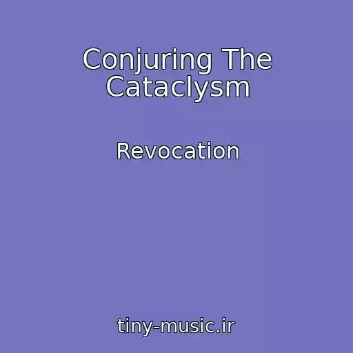 کاور آهنگ Conjuring The Cataclysm از Revocation