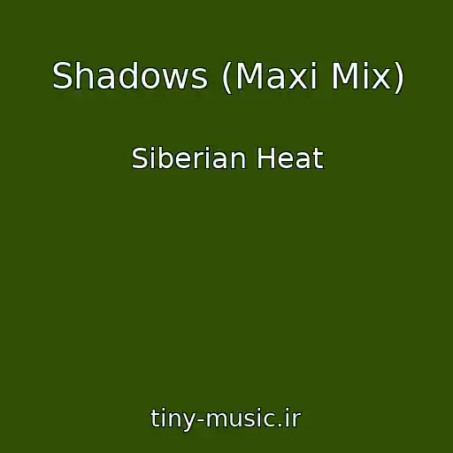 کاور آهنگ Shadows (Maxi Mix) از Siberian Heat