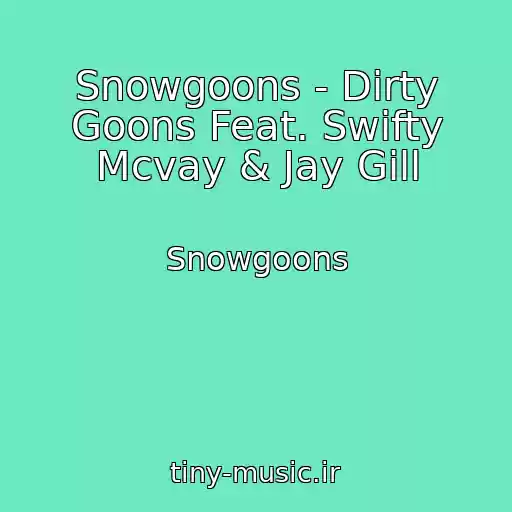 کاور آهنگ Snowgoons - Dirty Goons Feat. Swifty Mcvay & Jay Gill از Snowgoons