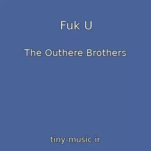 کاور آهنگ Fuk U از The Outhere Brothers