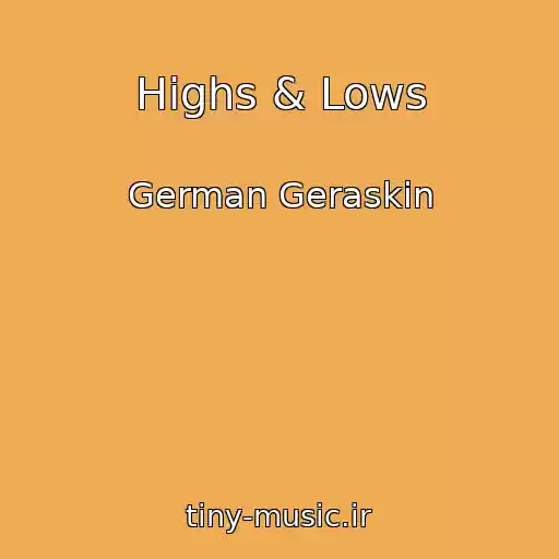 کاور آهنگ Highs & Lows از German Geraskin