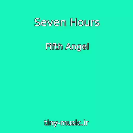 کاور آهنگ Seven Hours از Fifth Angel