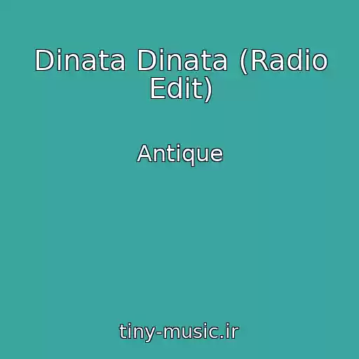 کاور آهنگ Dinata Dinata (Radio Edit) از Antique