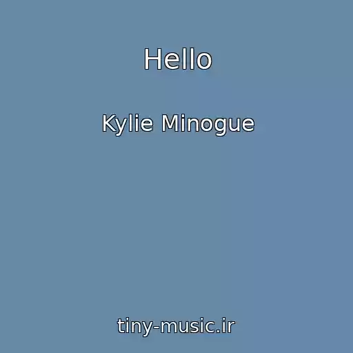 کاور آهنگ Hello از Kylie Minogue
