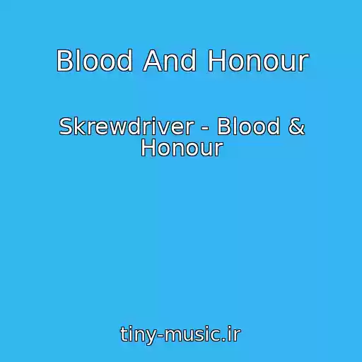 کاور آهنگ Blood And Honour از Skrewdriver - Blood & Honour