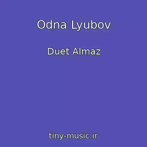 کاور آهنگ Odna Lyubov از Duet Almaz
