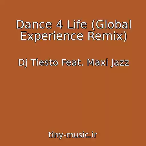 کاور آهنگ Dance 4 Life (Global Experience Remix) از Dj Tiesto Feat. Maxi Jazz
