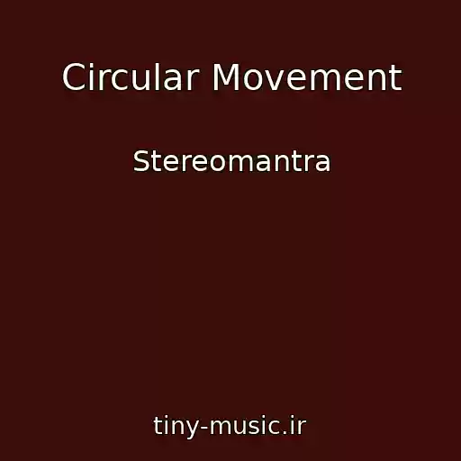 کاور آهنگ Circular Movement از Stereomantra