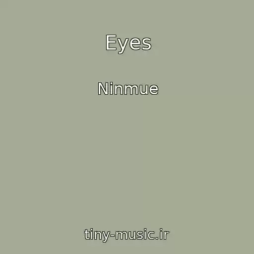 کاور آهنگ Eyes از Ninmue