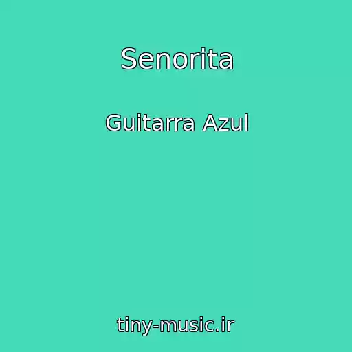 کاور آهنگ Senorita از Guitarra Azul
