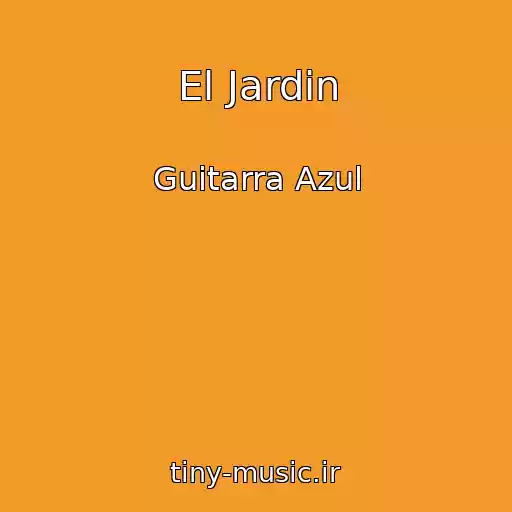 کاور آهنگ El Jardin از Guitarra Azul