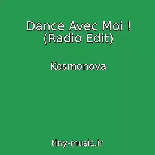 کاور آهنگ Dance Avec Moi ! (Radio Edit) از Kosmonova