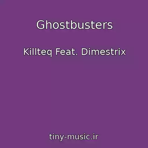 کاور آهنگ Ghostbusters از Killteq Feat. Dimestrix