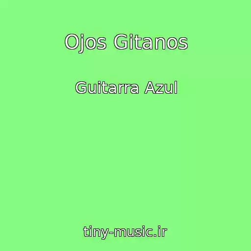 کاور آهنگ Ojos Gitanos از Guitarra Azul