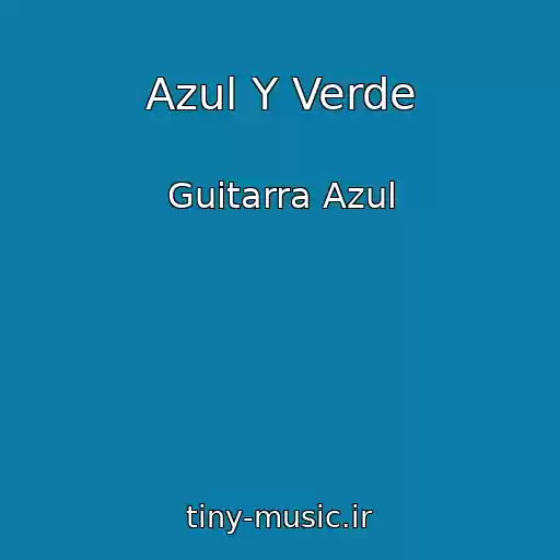 کاور آهنگ Azul Y Verde از Guitarra Azul