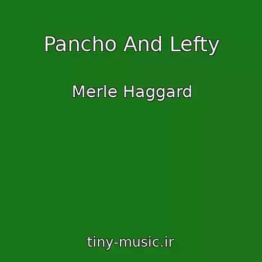 کاور آهنگ Pancho And Lefty از Merle Haggard