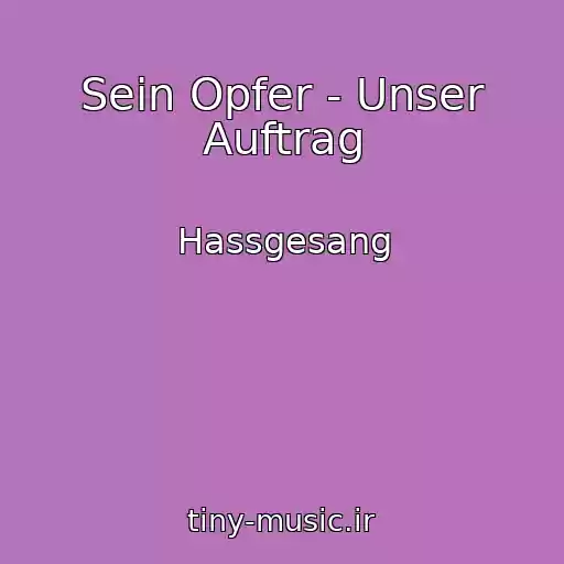 کاور آهنگ Sein Opfer - Unser Auftrag از Hassgesang