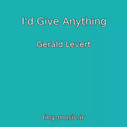 کاور آهنگ I'd Give Anything از Gerald Levert