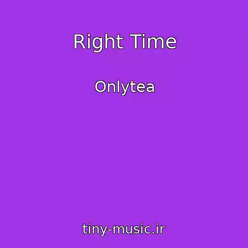 کاور آهنگ Right Time از Onlytea