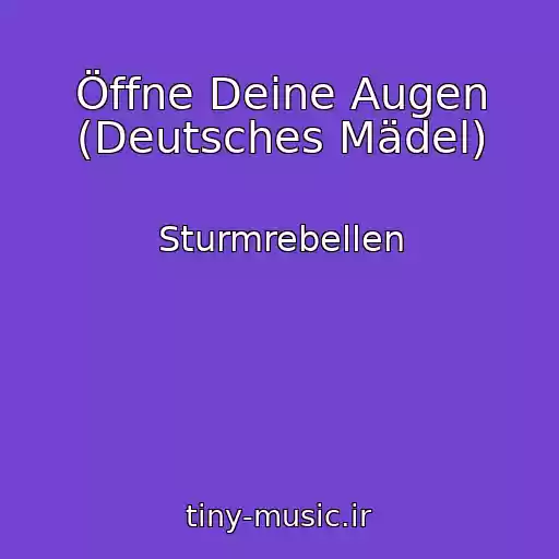 کاور آهنگ Öffne Deine Augen (Deutsches Mädel) از Sturmrebellen